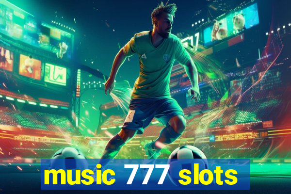 music 777 slots