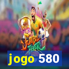 jogo 580