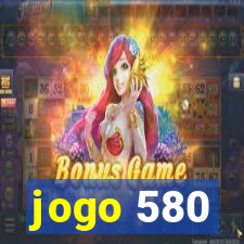 jogo 580