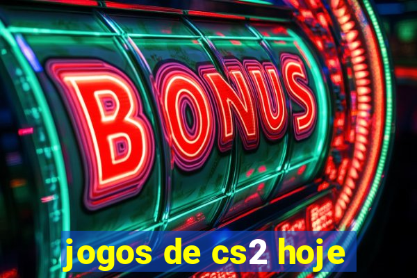 jogos de cs2 hoje