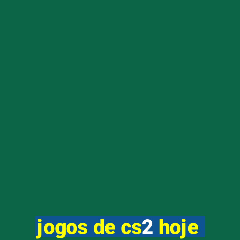 jogos de cs2 hoje