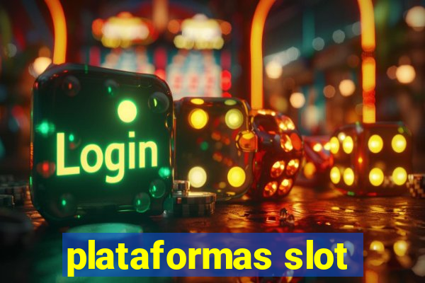 plataformas slot