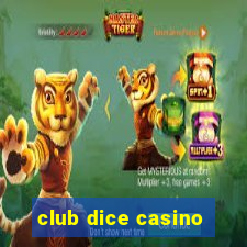 club dice casino