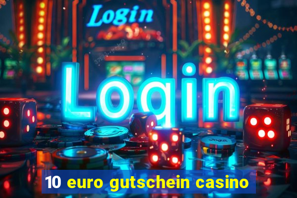 10 euro gutschein casino