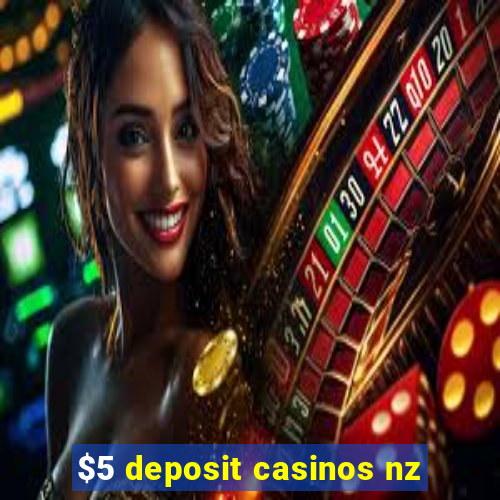 $5 deposit casinos nz