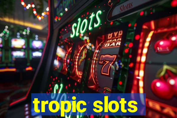 tropic slots