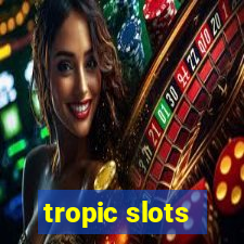 tropic slots