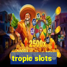 tropic slots