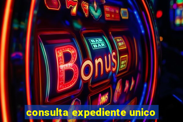 consulta expediente unico