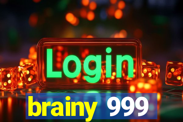 brainy 999