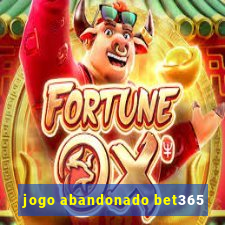 jogo abandonado bet365