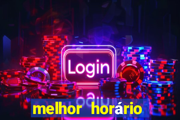 melhor horário para jogar fortune tiger de madrugada 2024