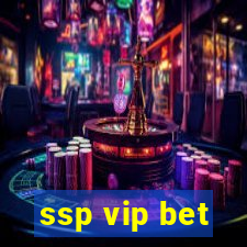 ssp vip bet