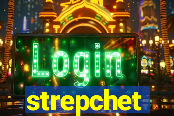 strepchet