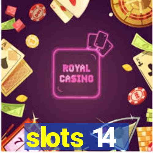 slots 14