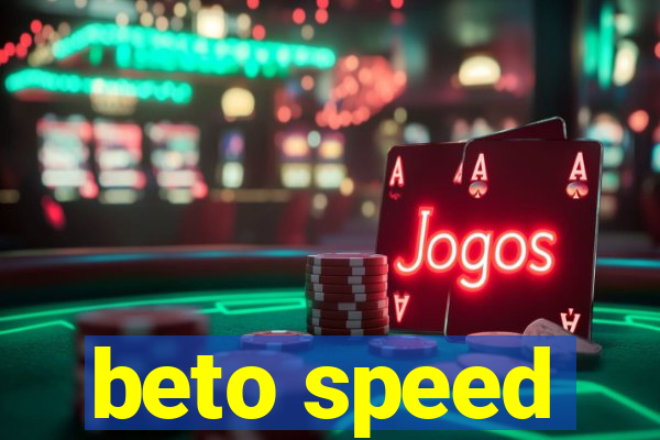 beto speed