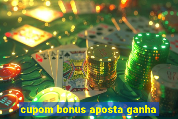 cupom bonus aposta ganha