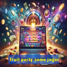 fruit party como jogar