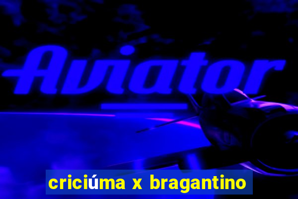 criciúma x bragantino