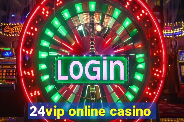 24vip online casino