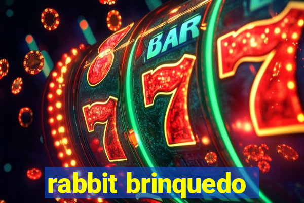 rabbit brinquedo