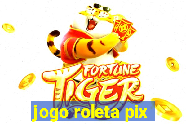 jogo roleta pix