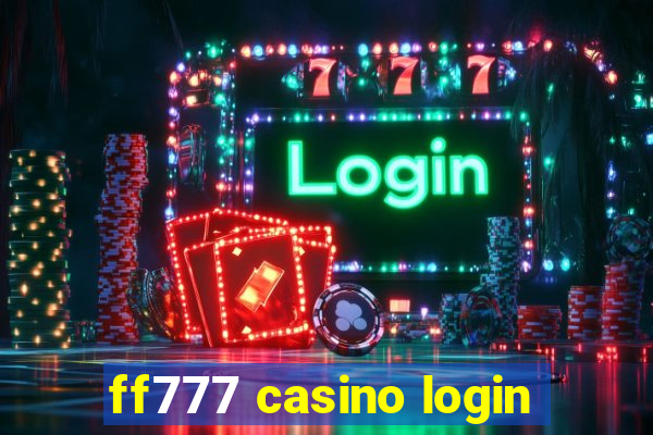 ff777 casino login