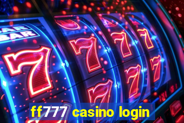 ff777 casino login