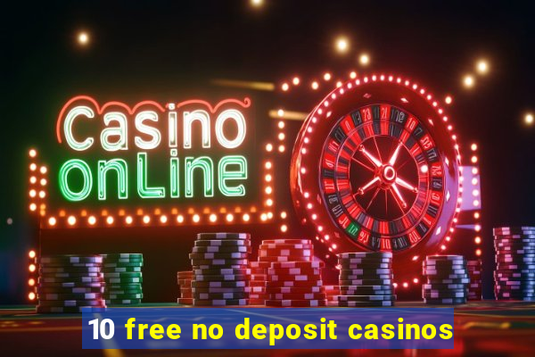 10 free no deposit casinos