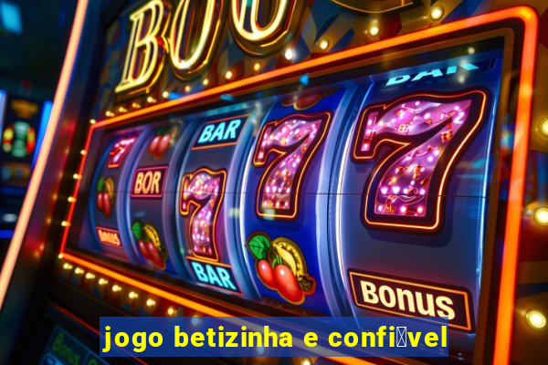 jogo betizinha e confi谩vel