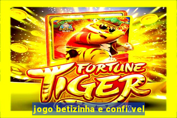 jogo betizinha e confi谩vel