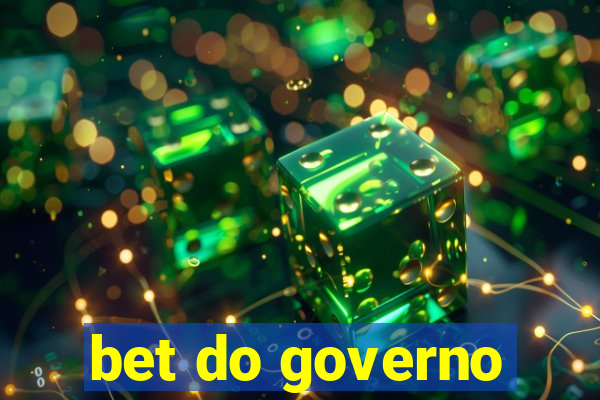 bet do governo