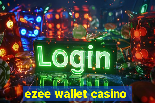 ezee wallet casino