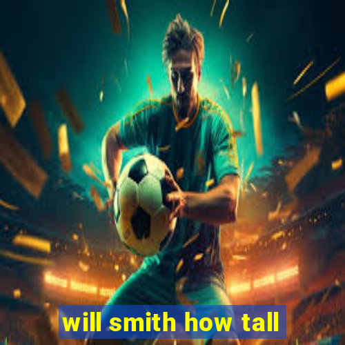 will smith how tall