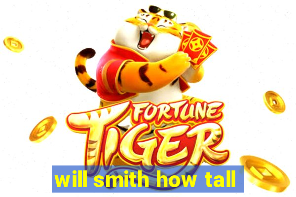 will smith how tall