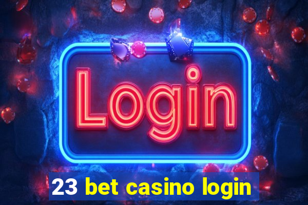 23 bet casino login