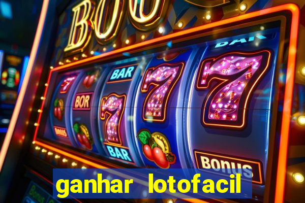 ganhar lotofacil 100 garantido