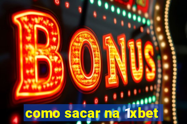 como sacar na 1xbet