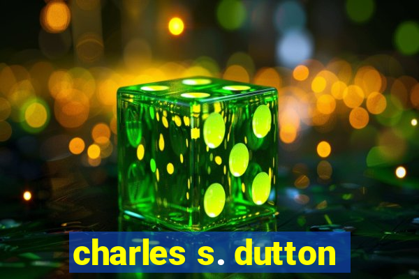 charles s. dutton