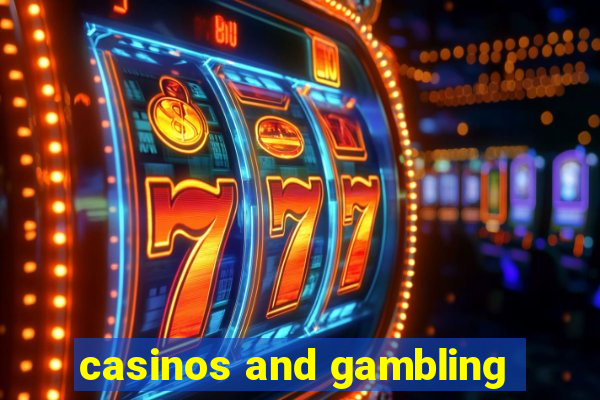 casinos and gambling