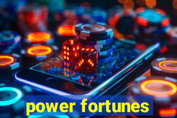 power fortunes