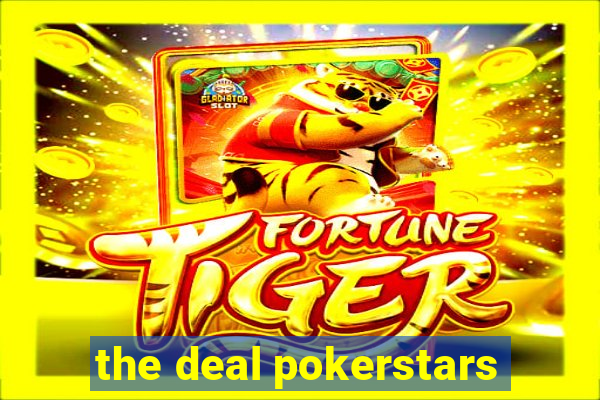 the deal pokerstars