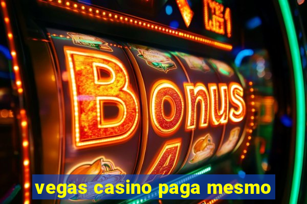 vegas casino paga mesmo