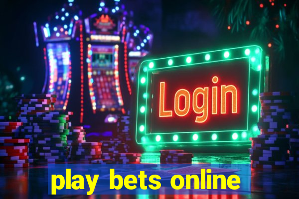 play bets online