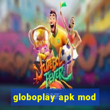 globoplay apk mod