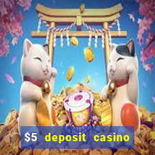 $5 deposit casino free spins