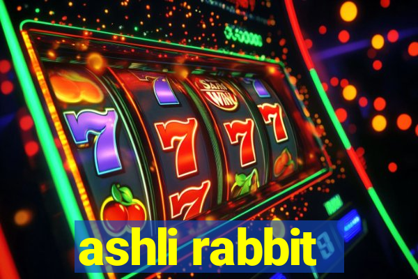 ashli rabbit