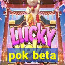 pok beta