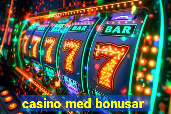 casino med bonusar