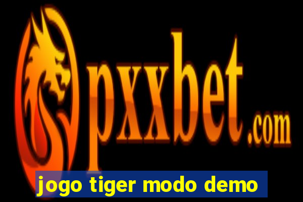 jogo tiger modo demo